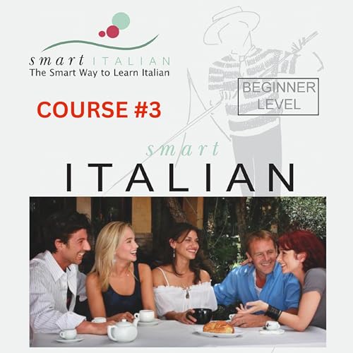 SmartItalian Course #3: Beginner Conversation Practice by Christian Aubert episode artwork