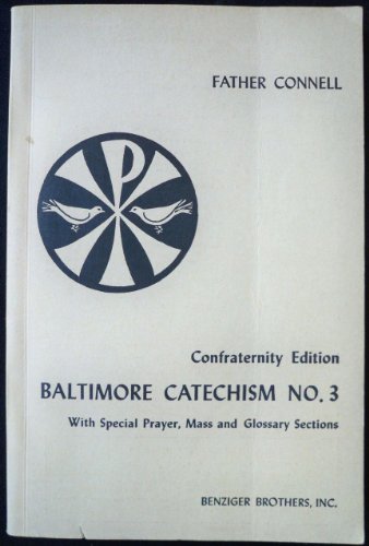 Confraternity Edition Baltimore Catechism No. 3... B00BQWF2XG Book Cover