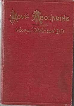 Hardcover Love Abounding, and Other Expositions on the Spiritual Life Book