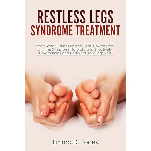 Restless Legs Syndrome Treatment: Relief With Home Remedies Audiolibro Por Emma D. Jones arte de portada