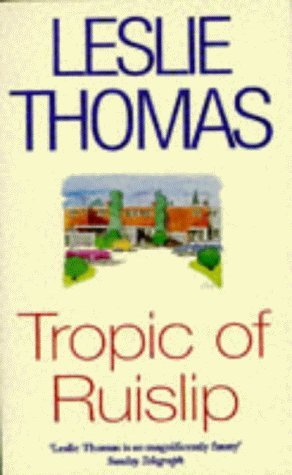 Tropic Of Ruislip by Leslie Thomas (4-Dec-1997) Paperback