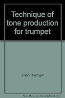 Technique of tone production for trumpet 0533017823 Book Cover