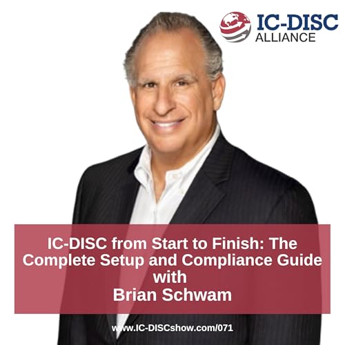 Ep071: IC-DISC from Start to Finish: The Complete Setup and Compliance Guide