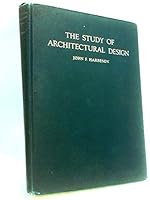 The study of architectural design,: With special reference to the program of the Beaux-Arts Institute of Design, B00085K124 Book Cover