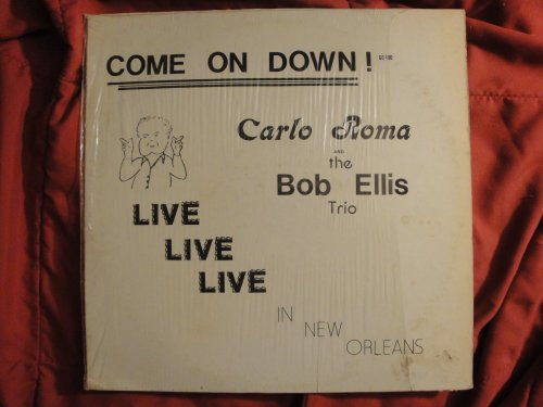 Come on Down! Carlo Roma and The Bob Ellis Trio, Live Live Live in New Orleans Golden Coin GC-100 Very Rare! Vinyl Lp Record