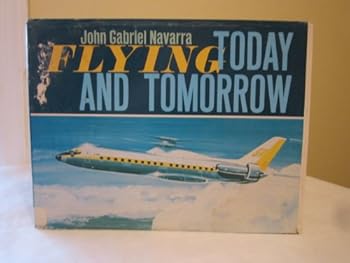 Flying Today and Tomorrow