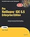Pro Netbeans Ide 5.5 Enterprise Edition