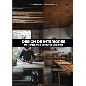 Capa do livro DESIGN DE INTERIORES: Da Marcenaria à Execução Completa (Portuguese Edition)