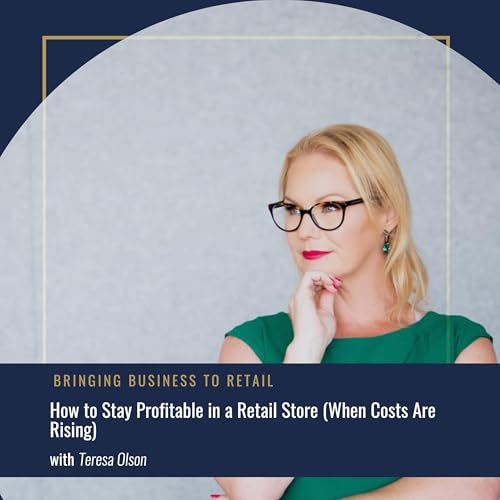 How to Stay Profitable in a Retail Store (When Costs Are Rising)