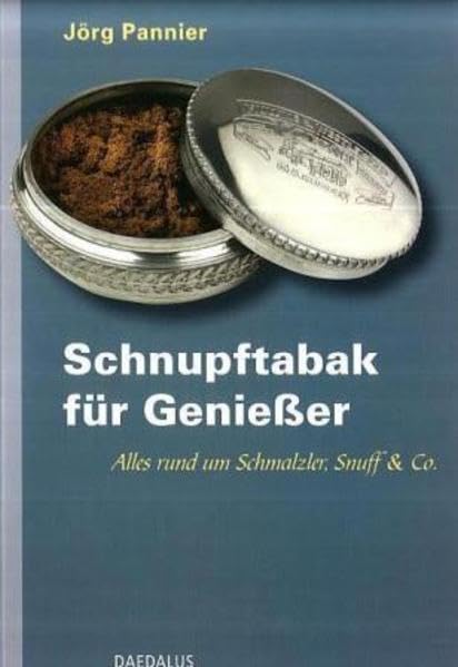 Schnupftabak für Genießer: Alles rund um Schmalzler, Snuff & Co.      Paperback – May 1, 2011