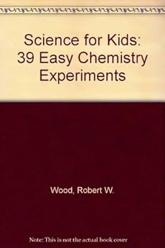 Science for Kids 39 Easy Chemistry Experiments (Science for Kids)