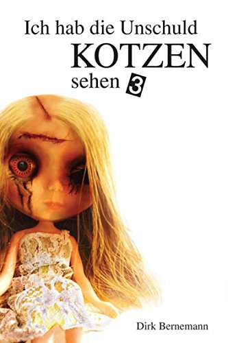 Ich hab die Unschuld kotzen sehen - 3: Das Ende der Trilogie (Anti-Pop) (German Edition)