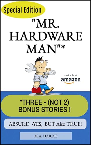 "MR. HARDWARE MAN" - THREE (NOT 2) BONUS STORIES: SPECIAL EDITION