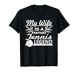 Tennis T Shirt - My Wife is A Fantasy Tennis Legend T-Shirt