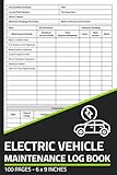 Electric Vehicle Maintenance Log Book: EV Repair, Service, and Charging Record with Daily Inspection Checklist | Maintenance Logbook for Electric Car