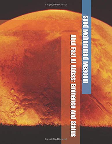 Abul Fazl Al Abbas: Eminence And Status