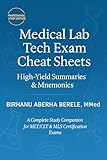 Medical Lab Tech Exam Cheat Sheets: High-Yield Summaries & Mnemonics: Quick Reference Study Guide for MLT & CLS Exam Prep