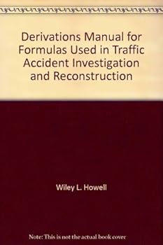 Paperback Derivations manual for formulas used in traffic accident investigation and reconstruction Book