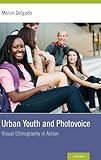 Urban Youth and Photovoice: Visual Ethnography in Action