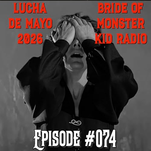 Bride of Monster Kid Radio #074 - The Curse of the Crying Woman with Beth and Derek