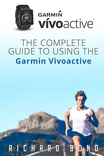 Opiniones de garmin vívoactive Top 10. 35 Garmin Vivoactive: The Complete Guide to Using the Garmin Vivoactive
