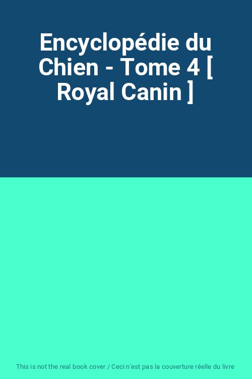Encyclopédie du Chien - Tome 4 [ Royal Canin ]