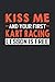Kiss me and your first Kart Racing lesson is free: 6x9 | notebook | dot grid | 120 pages | Kiss me | Flirt