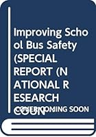 Improving School Bus Safety (Special Report (National Research Council (U S) Transportation Research Board)) 0309047161 Book Cover