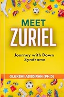 Meet Zuriel: Journey with Down Syndrome B0F5Q3J7TC Book Cover