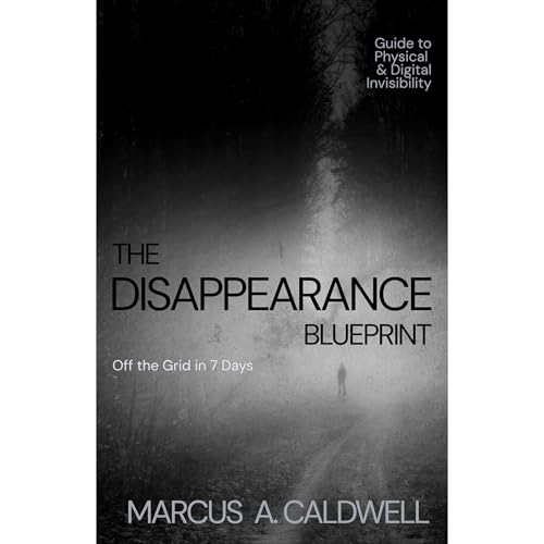 The Disappearance Blueprint: Off the Grid in 7 Days by Marcus Caldwell episode artwork