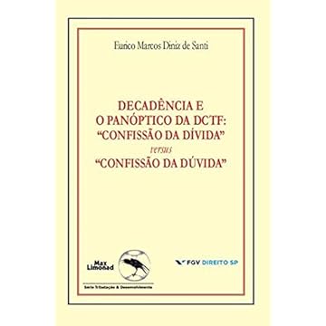Capa do livro Decadência E O Panóptico da Dctf: Confissão Da Dívida ver