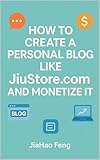  How to Create a Personal Blog Like JiuStore.com and Monetize It: A Complete Step-by-Step Beginner’s Guide Using USDomainCenter.com, WordPress, Genesis, and the Magazine Pro Theme (English Edition)