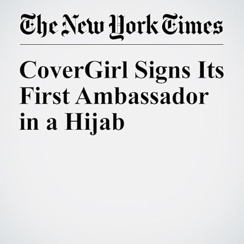 CoverGirl Signs Its First Ambassador in a Hijab cover art