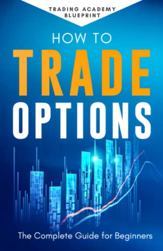 How to Trade Options the Complete Guide for Beginners