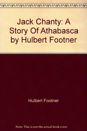 Jack Chanty;: A story of Athabasca, B0006AGV34 Book Cover