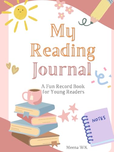 My Reading Journal: A Fun Record Book for Young Readers
