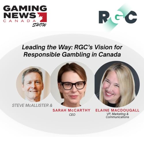 Leading the Way: RGC&rsquo;s Vision for Responsible Gambling in Canada Podcast Por  arte de portada