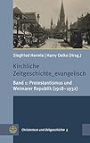  Kirchliche Zeitgeschichte_evangelisch: Band 1: Protestantismus und Weimarer Republik (1918–1932) (Christentum und Zeitgeschichte (CuZ))