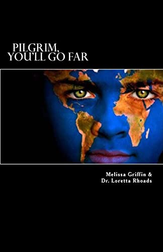 "Pilgrim, You'll Go Far": The exciting experiences of a young missionary girl who left everything she knew to follow the plan God had for her life.