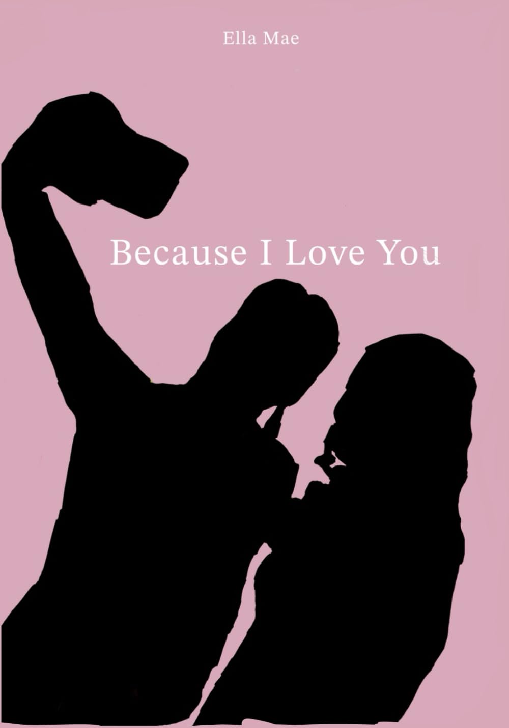 Because I Love You