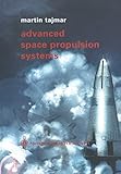 Advanced Space Propulsion Systems