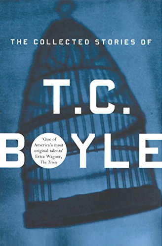 Télécharger The Collected Stories Of T.Coraghessan Boyle (English Edition) Livre PDF Gratuit