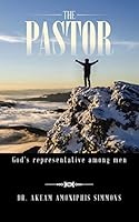 The Pastor: God's Representative Among Men 149175897X Book Cover