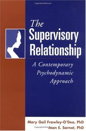 The Supervisory Relationship: A Contemporary Psychodynamic Approach