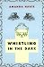 Whistling in the Dark