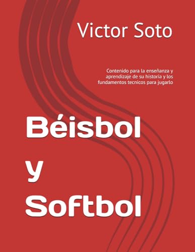 Béisbol y Softbol: Contenido para la enseñanza y aprendizaje de su historia y los fundamentos t...