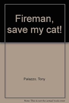 Fireman, save my cat!