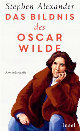 Das Bildnis des Oscar Wilde: Romanbiografie | Über das schillernde und tragische Leben des großartigen Schriftstellers und Dandys