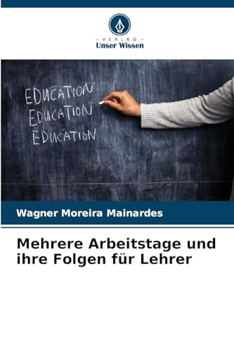 Mehrere Arbeitstage und ihre Folgen für Lehrer (German Edition)
