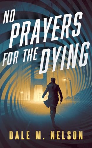 No Prayers for the Dying (The Gage Files)